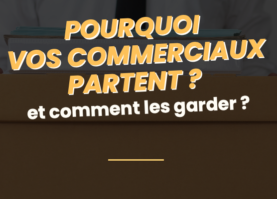 Turnover des commerciaux : le guide complet pour comprendre, diagnostiquer et fidéliser votre force de vente