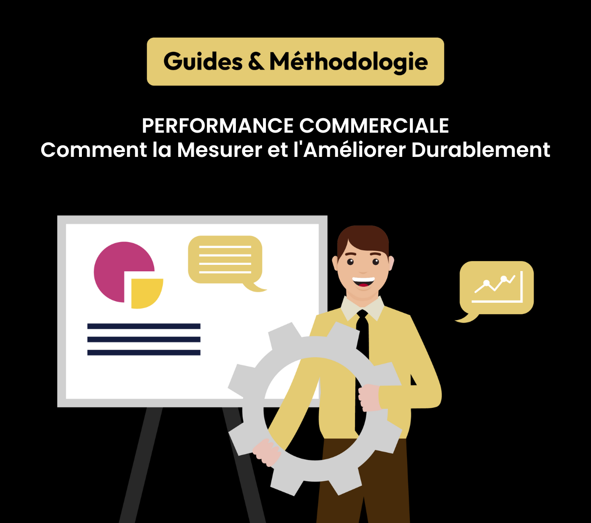 Performance Commerciale : Comment la Mesurer et l&rsquo;Améliorer Durablement