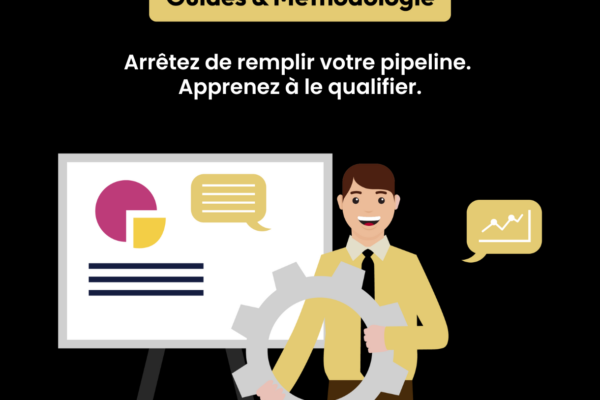 Qualification commerciale B2B : arrêtez de remplir votre pipeline. Apprenez à le qualifier.